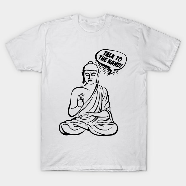 Talk to the hand! Buddha Comics black T-Shirt by ZuskaArt